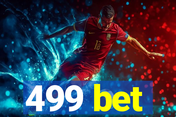 499 bet